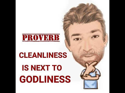 Cleanliness is Next to Godliness - Proverbs - Origin (474) English Tutor Nick P