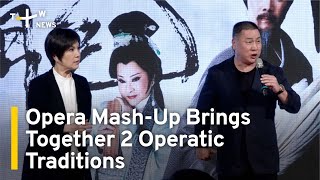 Download lagu Opera Mash-Up Brings Together 2 Operatic Traditions | TaiwanPlus News mp3 Download lagu Opera Mash-Up Brings Together 2 Operatic Traditions | TaiwanPlus News mp3