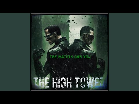 The Matrix Has You