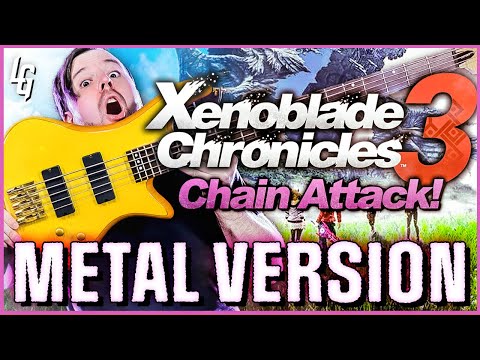 Chain Attack! - Xenoblade Chronicles 3 🎶 METAL VERSION | GOES HARDER!