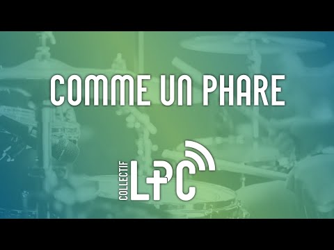 Comme un phare (cover) ♫♪ Collectif LPC