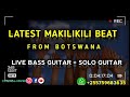 LATEST MAKILIKILI BEAT FROM BOTSWANA