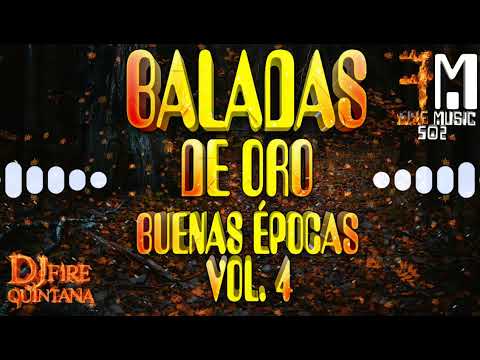 Baladas De Oro Mix Buenas Épocas Vol. 4 Clasicos Inmortales 🔥 @djfirequintana