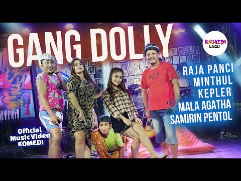 [MV] GANG DOLLY !! - Woko Channel Mintul, Samirin Bakol Pentol, Raja Panci, Mala Agatha, Kepler