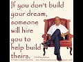 If You Don T Build Your Dream Someone Will Hire You To Help Build Theirs Dhirubhai Ambani