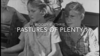 Woody Guthrie  - Pastures of Plenty