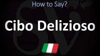 How to Say ‘DELICIOUS FOOD’ in Italian? | How to Pronounce Cibo Delizioso