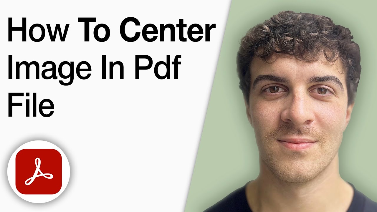 How to Center an Image in a PDF File Using Adobe Acrobat Pro DC [2025 Full Guide]