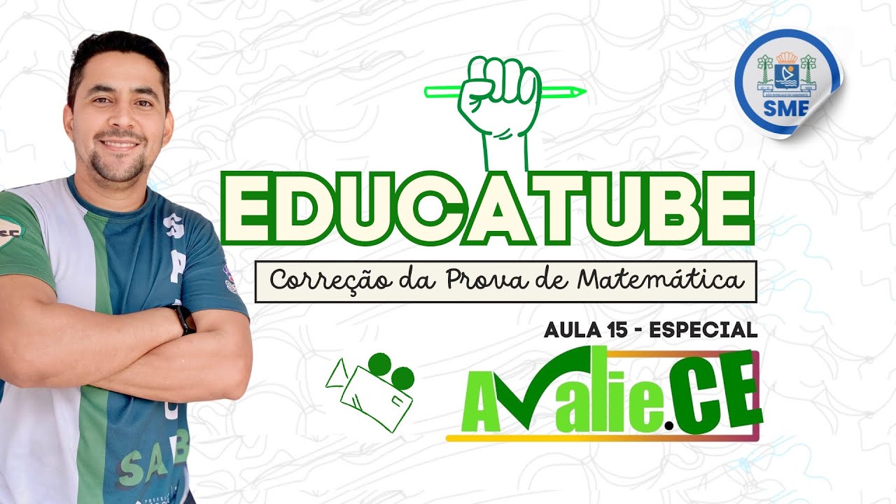Aula 15 - Especial Avalie Ce - Correção da Prova de Matemática
