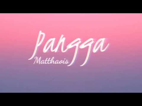Matthaois- Pangga (lyrics)