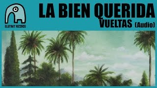 LA BIEN QUERIDA - Vueltas [Audio]
