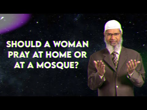 Should a woman pray at home or at the mosque? - Dr. Zakir Naik (QnA)