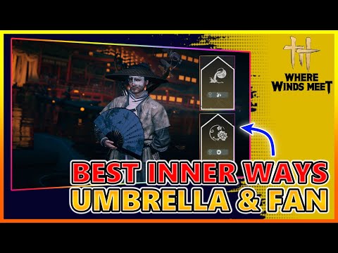 Best Inner Ways for Umbrella & Fan – DPS & Healing Guide | WWM