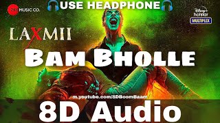 BamBholle (8D Audio) Laxmii | Akshay Kumar | Viruss | Ullumanati |Bam Bhole new song| HQ 3D Surround BamBholle (8D Audio) Laxmii | Akshay Kumar | Viruss | Ullumanati |Bam Bhole new song| HQ 3D Surround