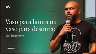 Vaso para honra ou vaso para desonra: Qual desses é você? | Pr. Tiago Andrade