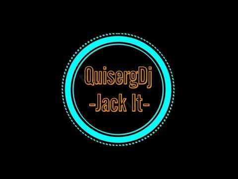 Jack It - QuisergDj Producciones