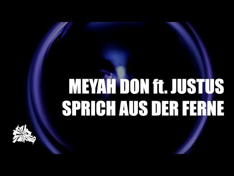 Meyah Don ft. Justus - Sprich aus der Ferne (prod.Keyza Soze)