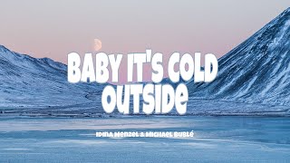 Baby It&#39;s Cold Outside - Idina Menzel &amp; Michael Bublé | Lyrics [1HOUR]