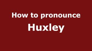 How to pronounce Huxley