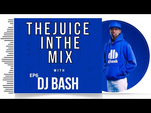 Urban & Dancehall Mix: The Juice In The Mix with DJ Bash - Episode 6
