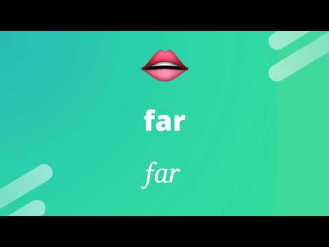 How to pronounce: FAR (fɑr)