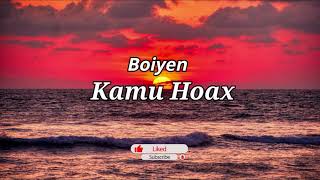 Download lagu Boiyen  Kamu Hoax lirik mp3