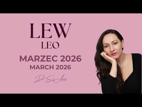 LEO March 2026 "Leo - the most beautiful passionate"
