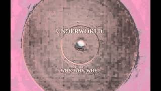 Underworld - Why Why Why