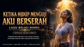Download lagu KETIKA HIDUP MENGUJI, AKU BERSERAH 🙏 | LAGU RELIGI HINDU MENYENTUH HATI mp3