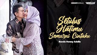 Download lagu SETULUS HATIMU SEMURNI CINTAKU - Bunda Henny Adella - OM ADELLA mp3
