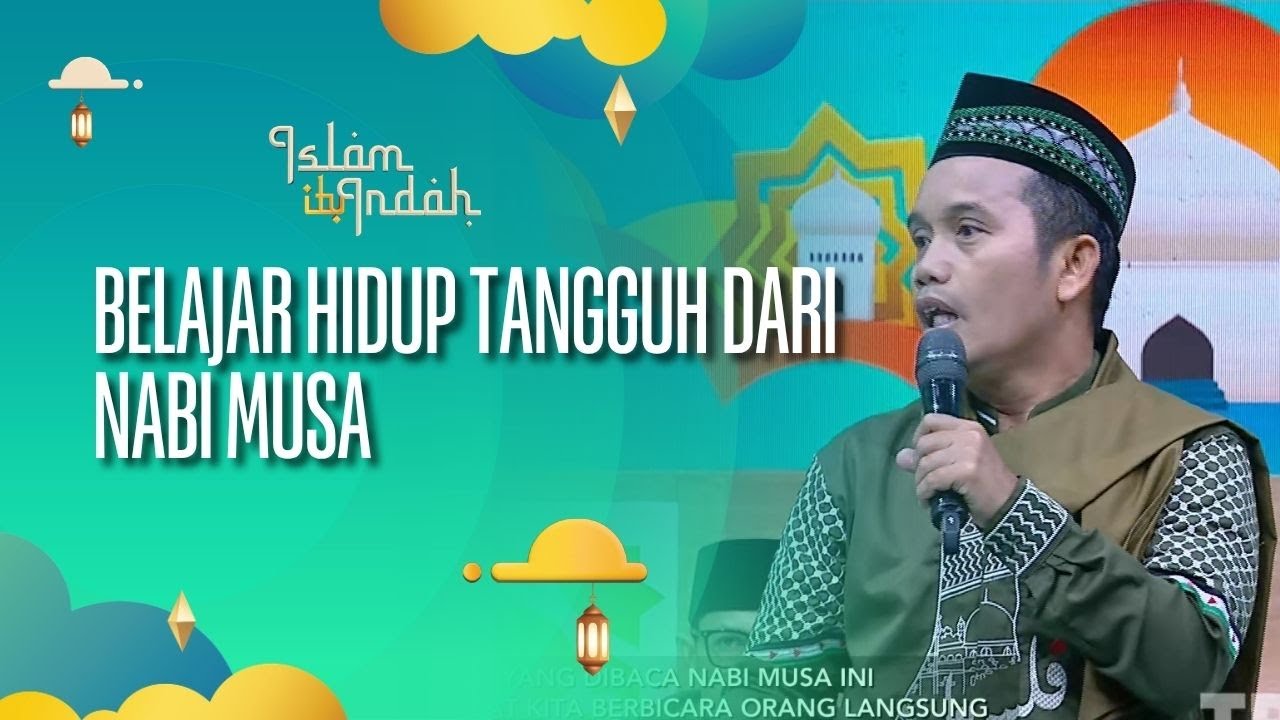 Belajar Hidup Tangguh Dari Nabi Musa - ISLAM ITU INDAH (30/10/26) P2