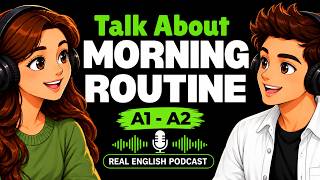 How to Talk About Your Morning Routine | Easy English Podcast for Beginners | A1–A2