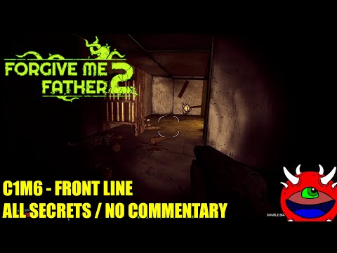 Forgive Me Father 2 (Early Access) - C1M7 Front Line . All Secrets No Commentary