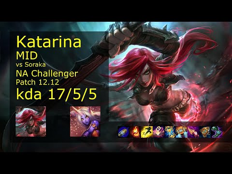 Katarina vs Soraka Mid - NA Challenger 17/5/5 Patch 12.12 Gameplay