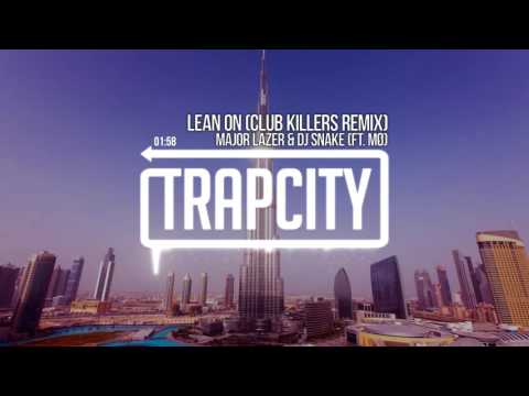 Major Lazer & DJ Snake - Lean On (ft. MØ) (Club Killers Remix)