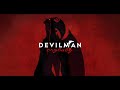 Devilman Crybaby - From Here To Eternity [HQ]