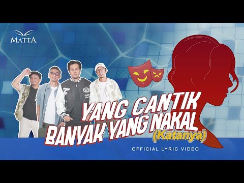 Yang Cantik Banyak Yang Nakal Katanya - Matta…