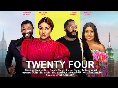 TWENTY FOUR - FRANCES BEN, PAMELA OKOYE, AKEEM OGARA, ANTHONY WOOD latest 2023 nigerian movie