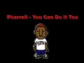 You Can Do It Too - Pharrell Williams (Williams Pharrell)