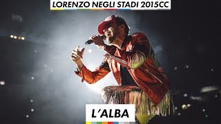 Lorenzo negli stadi 2015 - L&#39;Alba