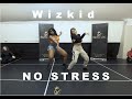 Wizkid | NO STRESS | Amber Rae Choreography | Empress LDN