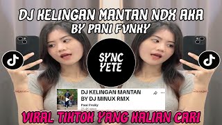 Download lagu DJ KELINGAN MANTAN NDX AKA BY PANI FVNKY DJ MAS PANGAPURANE KANGGO AWAKKU VIRAL TIKTOK 2025 mp3 Download lagu DJ KELINGAN MANTAN NDX AKA BY PANI FVNKY DJ MAS PANGAPURANE KANGGO AWAKKU VIRAL TIKTOK 2025 mp3