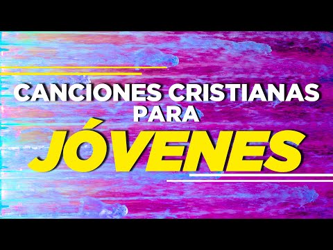 CANCIONES CRISTIANAS PARA JÓVENES ALEGRES / MÚSICA CRISTIANA 2021