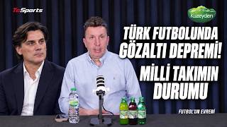 TÜRK FUTBOLUNDA GÖZALTI DEPREMİ! MİLLİ TAKIMIN DURUMU | EVREN TURHAN | FUTBOLUN 