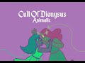 Cult Of Dionysus Animatic WARNING FLASHING LIGHTS