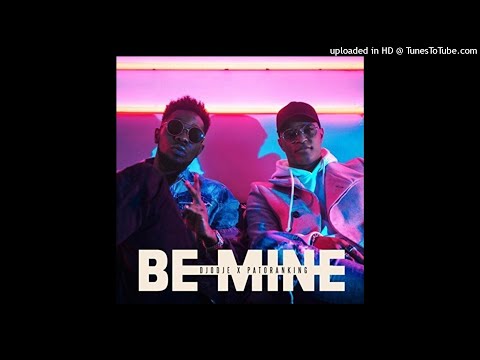 Djodje Feat. Patoranking - Be Mine