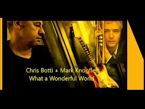Chris Botti & Mark Knopfler - What A Wonderful World