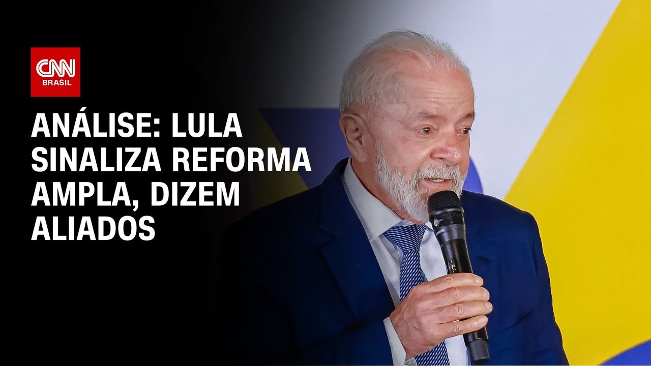 Análise: Lula sinaliza reforma ampla, dizem aliados | CNN NOVO DIA