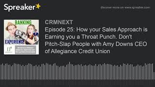 Episode 25: How your Sales Approach is Earning you a Throat Punch. Don’t Pitch-Slap People with Amy
