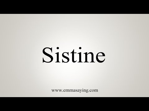 How To Say Sistine